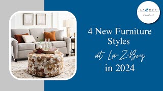 4 New Furniture Styles at LaZBoy [upl. by Nnelg]