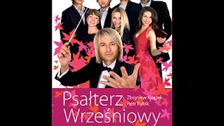 Psałterz Wrześniowy – Oratorium Piotra Rubika [upl. by Anitnoc37]