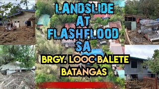 LANDSLIDE at FLASHFLOOD ang bumulaga sa mga Residente ng Brgy LOOC Balete Batangas [upl. by Adnorhs]