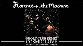 Florence and the Machine  Cosmic Love Short Club Remix [upl. by Ayhtin]