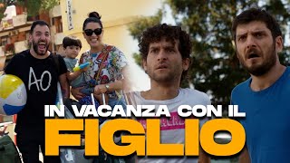 IN VACANZA CON IL FIGLIO [upl. by Zachary228]