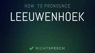 Leeuwenhoek  How to pronounce Leeuwenhoek [upl. by Namlas]