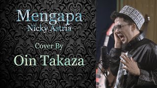 Mengapa  Nicky Astria  Cover By Oin Takaza [upl. by Astri15]