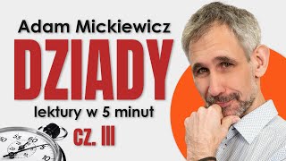 Dziady cz III  Streszczenie i opracowanie lektury w 5 minut  Adam Mickiewicz  Matura z polskiego [upl. by Evans]