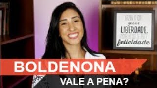 BOLDENONA VALE A PENA  benefícios para que serve  efeitos colaterais [upl. by Ahsimit714]