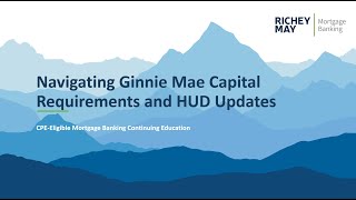 Navigating Ginnie Mae Capital Requirements and HUD Updates [upl. by Anomahs493]