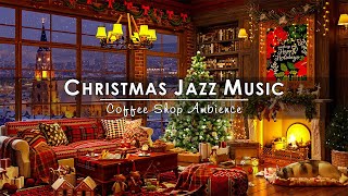 Unwind with Instrumental Christmas Jazz Music amp Fireplace Sounds🔥Cozy Christmas Coffee Shop Ambience [upl. by Yrred25]