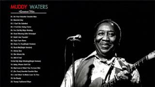 Muddy Waters Greatest Hits  Muddy Waters Best Songs [upl. by Eon]