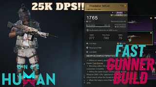 Fast Gunner Build  Massive DPS  ONCE HUMAN [upl. by Ecinue816]