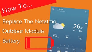 How to Replace the Battery in the Netatmo Outdoor Module [upl. by Delmer]