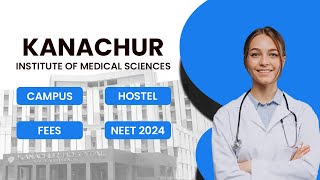 Kanachur Institute of Medical Sciences  Campus Tour  Hostel  Fees  NEET 2024 [upl. by Potter]