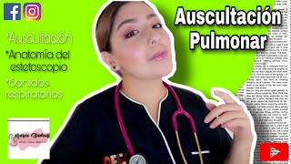 AUSCULTACIÓN PULMONAR Ruidos respiratorios con audios anatomía del estetoscopio y más [upl. by Broadbent]