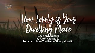 How Lovely is Your Dwelling Place  Himig Heswita Lyric Video [upl. by Ardnoyek]