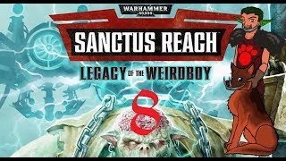 DA BEST AMMO FOR EVERY GIT  Sanctus Reach Legacy Of The Weirdboy Campaign 8 [upl. by Yalcrab]