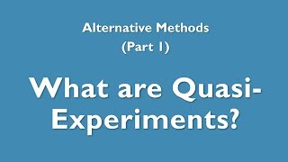 Alternative methods 1  What are quasiexperiments [upl. by Malony897]