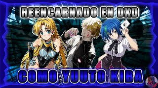 Reencarnado en DxD como Yuuto Kiba  Parte 2 [upl. by Eciruam]