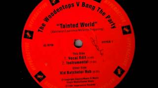 The Woodentops vs Bang The Party  Tainted World Vocal Edit [upl. by Radack]