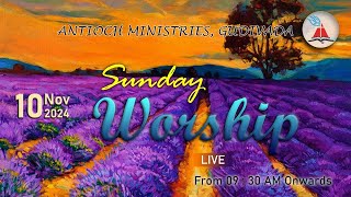 Antioch Ministries  Sunday Worship  Bro Pilla Venkataratnam  10 NOV 2024 [upl. by Aynotak]