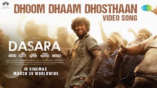 Dhoom Dhaam Dhosthaan  Video Song  Dasara  Nani Keerthy Suresh  Santhosh Narayanan [upl. by Ygiaf]