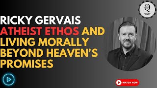 Ricky Gervais Unveils the Atheist Ethos Living Morally Beyond Heavens Promises Quotable Skeptic [upl. by Yggam]