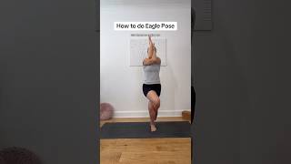 How to do Garudasana aka Eagle Pose 🦅 yogatutorial yogatips eaglepose [upl. by Pachston]