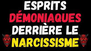 LES ESPRITS DÉMONIAQUES DERRIÈRE LE NARCISSISME  PSYCHOLOGIE  NARCISSISME [upl. by Massingill]