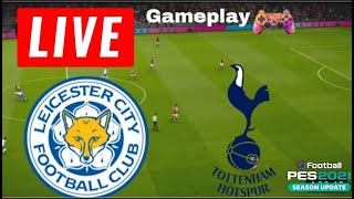 🔴LIVE LEICESTER VS TOTTENHAM • PREMIER LEAGUE 202425 • EPL GAMEPLAY PES 21 [upl. by Anirrak]