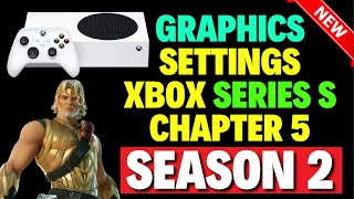 Best Graphics Settings for Fortnite Xbox Series S Chapter 5 Season 2 [upl. by Evey]