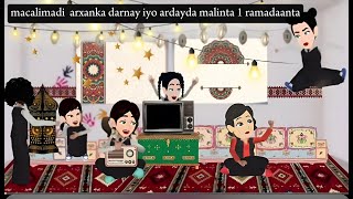 Sheeko gaaban macalimadii arxankadarnyd maalintii koowaad ee Ramadan 🌜 [upl. by Etnaed793]