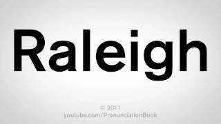 How To Pronounce Raleigh [upl. by Hofmann]