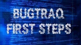 Bugtraq First Steps [upl. by Nyrrad]