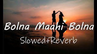 Bolna Maahi Bolna  With Lyrics  Arijit Singh  SlowedReverb  Starry Night Lofi [upl. by Cheria614]