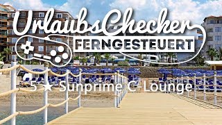 5★ Sunprime CLounge  Alanya  UrlaubsChecker ferngesteuert [upl. by Atilek]