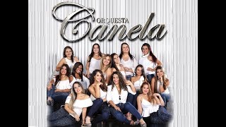 ORQUESTA CANELA quotMIX CUMBIANDO CON CANELAquot [upl. by Urien167]