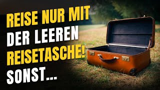 Die erstaunliche Kraft der leeren Reisetasche [upl. by Hadden]