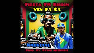 Kmercial  Ven Pa Ca Fiesta Fiesta Fm Riddim Fm Force Music [upl. by Morton113]