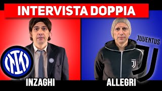 INTERVISTA DOPPIA  Allegri vs Inzaghi [upl. by Matless247]