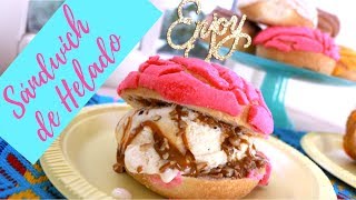 Sándwich de Helado  En Conchas Pan Mexicano  ft VeroSweetHobby  Mi Cocina Rápida [upl. by Asabi]