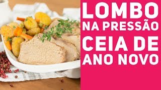 LOMBO PARA CEIA DE ANO NOVO Na Pressão E ACOMPANHAMENTOS  Receitas de Minuto 341 [upl. by Cayser69]