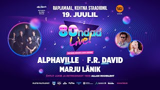 80ndad LIVE 19 juulil Kehtna Staadionil  Alphaville amp FR David LIVE [upl. by Neelik218]