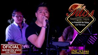 LOS TITOS CONCIERTO EN VIVO 2022 [upl. by Paule304]