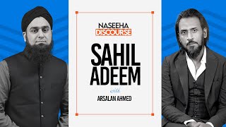 Naseeha Discourse ft Sahil Adeem [upl. by Nref]