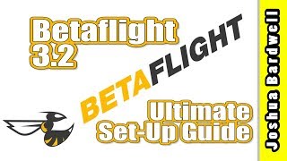 Betaflight 32 Ultimate Setup Guide UPDATED 33 VERSION IN DESCRIPTION [upl. by Concepcion527]