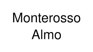 How to Pronounce Monterosso Almo Italy [upl. by Huskey]