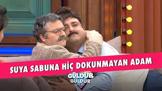 Suya Sabuna Hiç Dokunmayan Adam  Güldür Güldür Show [upl. by Carman19]