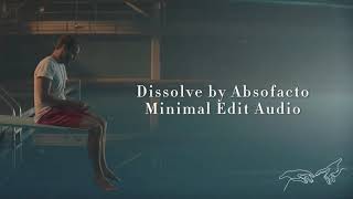 Dissolve by Absofacto audio edit [upl. by Htomit445]