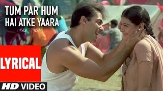 Tum Par Hum Hai Atke Yaara Lyrical VideoPyar Kiya Toh Darna KyaHimesh ReshammiyaSalman KhanKajol [upl. by Odom]