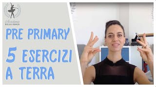 Danza Classica  Pre Primary  5 esercizi a terra [upl. by Swagerty]