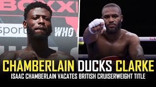 ISAAC CHAMBERLAIN VACATES BRITISH CRUISERWEIGHT TITLE 🤦🏾‍♂️ [upl. by Meggie]