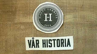 Haupt Lakrits  Vår historia [upl. by Judas858]